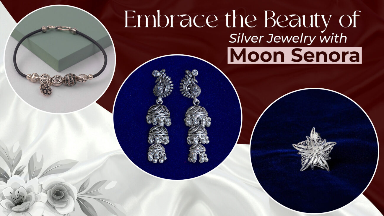 Embrace the Beauty of Silver Jewelry with Moon Senora